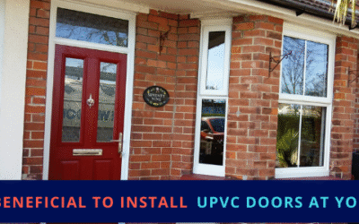 Is it beneficial to install UPVC doors at your home?