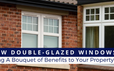 How Double-Glazed Windows Bring A Bouquet of Benefits to Your Property?