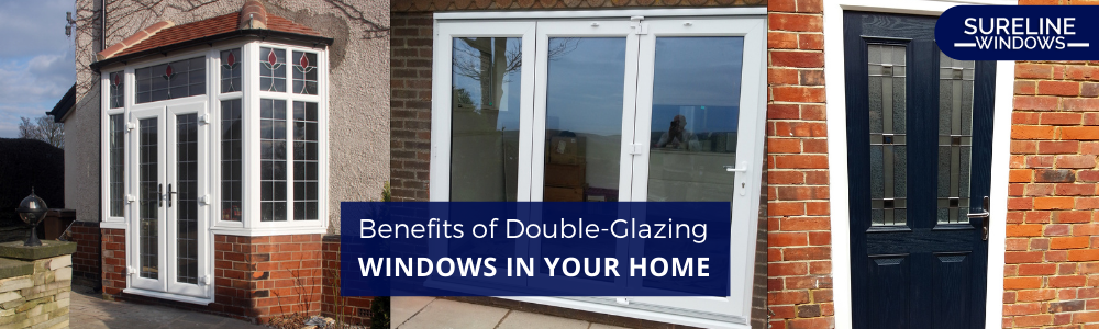 Benefits of Double-Glazing Windows in Your Home