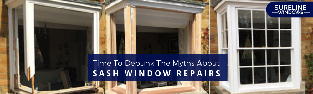 Time To Debunk The Myths About Sash Window Repairs