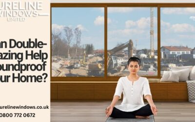 Can Double Glazing Help Soundproof Your Home?