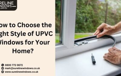 How to Choose the Right Style of UPVC Windows for Your Home?